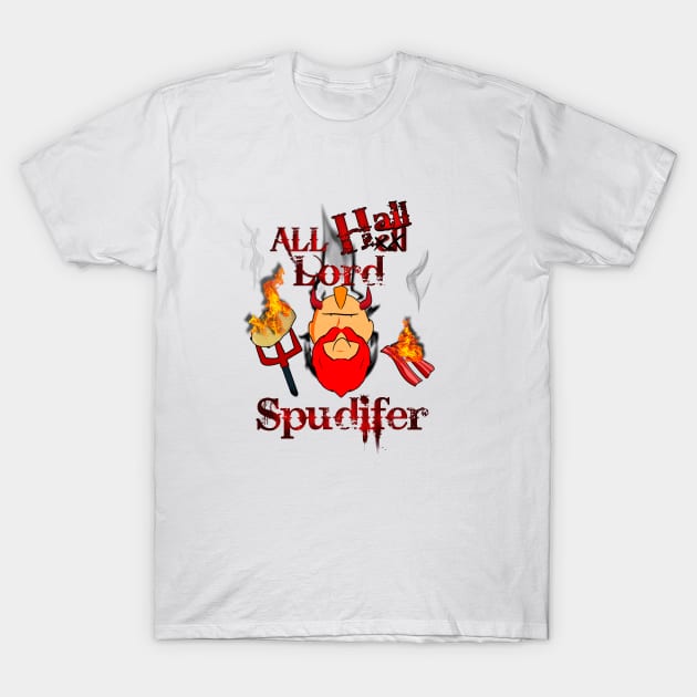 All Hail Lord Spudifer! T-Shirt by Irish_Stevo